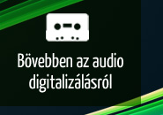 Bővebben az audió digitalizálásról